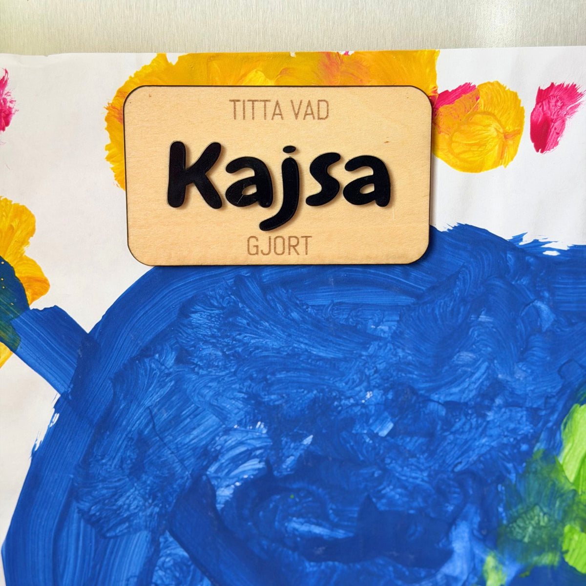 Magnet: Titta vad (namn) gjort!